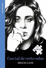 CON TAL DE VERTE VOLAR (EDICIÓN ESPECIAL 10º ANIVERSARIO) | 9788403525917 | GANE, MIGUEL