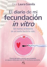 DIARIO DE MI FECUNDACIÓN IN VITRO, EL | 9788410354999 | GOMILA VILLALONGA, LAURA