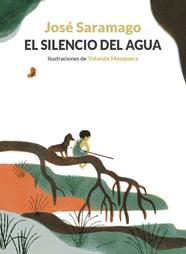 SILENCIO DEL AGUA, EL | 9788426427007 | SARAMAGO, JOSÉ ; MOSQUERA, YOLANDA