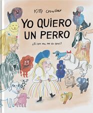 YO QUIERO UN PERRO | 9788417617851 | CROWTHER, KITTY