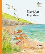 RATÓN LLEGA AL MAR | 9788414061817 | MELVIN, ALICE