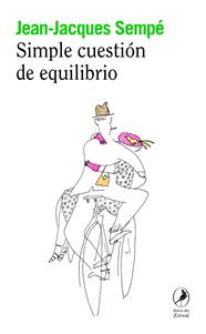 SIMPLE CUESTIÓN DE EQUILIBRIO | 9788419496447 | SEMPÉ, JEAN-JACQUES