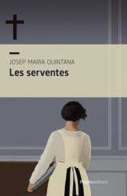 SERVENTES, LES | 9788413037417 | QUINTANA PETRUS, JOSEP MARIA