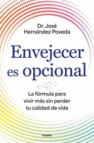 ENVEJECER ES OPCIONAL | 9788425372766 | HERNÁNDEZ POVEDA, DR. JOSÉ