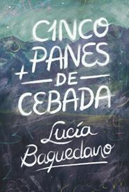 CINCO PANES DE CEBADA | 9788413921907 | BAQUEDANO, LUCÍA