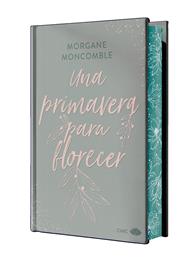 UNA PRIMAVERA PARA FLORECER | 9788419702661 | MONCOMBLE, MORGANE