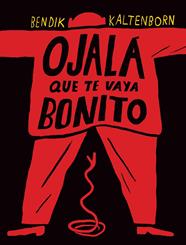 OJALA QUE TE VAYA BONITO | 9788493608187 | KALTENBORN, BENDIK