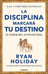 DISCIPLINA MARCARÁ TU DESTINO (LAS 4 VIRTUDES ESTOICAS 2), LA | 9788417992675 | HOLIDAY, RYAN