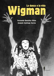 WIGMAN. LA DANZA O LA VIDA | 9788419188649 | GONZALEZ, FERNANDO