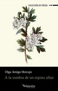 A LA SOMBRA DE UN ESPINO ALBAR | 9788410073593 | AMIGO HORCAJO, OLGA