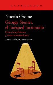 GEORGE STEINER, EL HUÉSPED INCÓMODO | 9788419036759 | ORDINE, NUCCIO