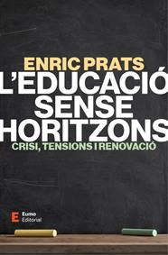 EDUCACIÓ SENSE HORITZONS, L' | 9788497669078 | PRATS GIL, ENRIC