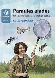 PARAULES ALADES : CABÒRIES LINGÜÍSTIQUES PER A TOTS ELS PÚBLICS | 9788410259188 | TORT VIDELLET, TERESA