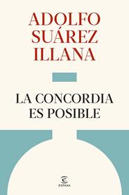 CONCORDIA ES POSIBLE, LA | 9788467083989 | SUÁREZ ILLANA, ADOLFO