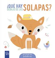 ¿QUÉ HAY DEBAJO DE LAS SOLAPAS? PRIMERAS PALABRAS | 9788408314639