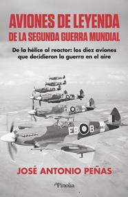 AVIONES DE LEYENDA DE LA SEGUNDA GUERRA MUNDIAL | 9791387556921 | PEÑAS, JOSÉ ANTONIO