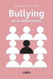 BULLYING EN LA ADOLESCENCIA | 9788466245470 | QUICIOS ABERGEL, BORJA