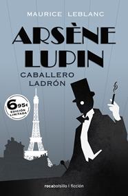 ARSÈNE LUPIN : CABALLERO LADRÓN | 9788417821999 | LEBLANC, MAURICE