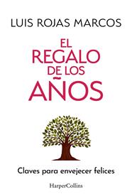 REGALO DE LOS AÑOS, EL | 9788410642478 | ROJAS MARCOS, LUIS