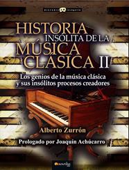 HISTORIA INSOLITA DE LA MUSICA CLASICA 2 | 9788499677934 | ZURRON, ALBERTO