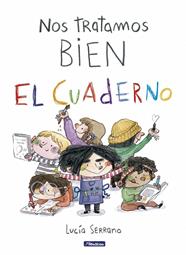 NOS TRATAMOS BIEN : EL CUADERNO | 9788448873264 | SERRANO, LUCÍA