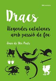 DRACS : LLEGENDES CATALANES AMB PASSIÓ DE FOC | 9788413561660 | PRATS PIJOAN, JOAN DE DÉU