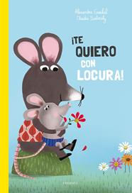 TE QUIERO CON LOCURA! | 9788414042656 | GARIBAL, ALEXANDRA ; BIELINSKY, CLAUDIA
