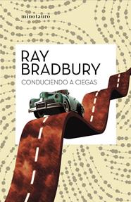 CONDUCIENDO A CIEGAS | 9788445007587 | BRADBURY, RAY