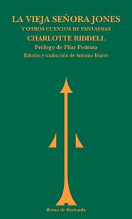 VIEJA SEÑORA JONES Y OTROS CUENTOS DE FANTASMAS | 9788494725654 | RIDDELL, CHARLOTTE