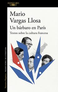 UN BÁRBARO EN PARÍS : TEXTOS SOBRE LA CULTURA FRANCESA | 9788420475608 | VARGAS LLOSA, MARIO