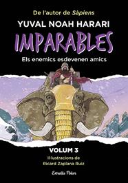 IMPARABLES 3 : ELS ENEMICS ESDEVENEN AMICS | 9788413899763 | HARARI, YUVAL NOAH