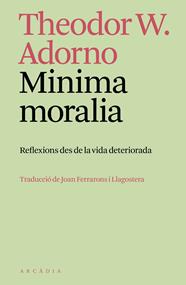 MINIMA MORALIA : REFLEXIONS DES DE LA VIDA DETERIORADA | 9788412745795 | ADORNO, THEODOR W.