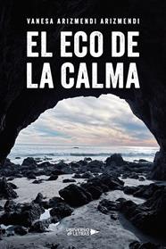 ECO DE LA CALMA, EL | 9791388010941 | ARIZMENDI ARIZMENDI, VANESA