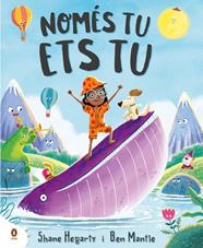 NOMÉS TU ETS TU | 9788410318144 | HEGARTY, SHANE ; MANTLE, BEN