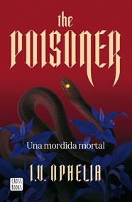 POISONER 1 : UNA MORDIDA MORTAL | 9788408322450 | OPHELIA, I. V.