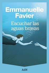 ESCUCHAR LAS AGUAS BRAVAS | 9791387596378 | FAVIER, EMMANUELLE