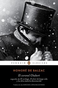 CORONEL CHABERT ; VERDUGO ; ELIXIR DE LARGA VIDA ; LA OBRA MAESTRA DESCONOCIDA | 9788491051541 | BALZAC, HONORE DE