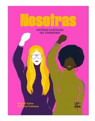 NOSOTRAS : HISTORIA ILUSTRADA DEL FEMINISMO | 9791387849092 | CALVO, RAQUEL ; CABASSA, MARIONA