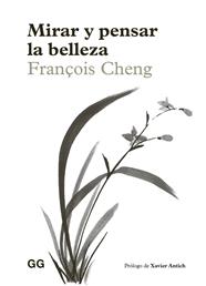 MIRAR Y PENSAR LA BELLEZA | 9788425236808 | CHENG, FRANÇOIS