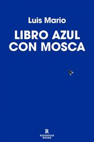 LIBRO AZUL CON MOSCA | 9791387740696 | LUIS MARIO