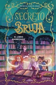 SECRETO DE BRUJA 3 : EL LIBRO EMBRUJADO | 9791387741174 | GARCÍA-ROJO, PATRICIA