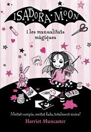 ISADORA MOON I LES MANUALITATS MAGIQUES | 9788420487779 | MUNCASTER, HARRIET 