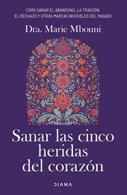 SANAR LAS CINCO HERIDAS DEL CORAZÓN | 9788411192897 | MBOUNI, MARIE