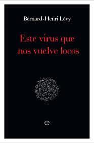 ESTE VIRUS QUE NOS VUELVE LOCOS | 9788491648871 | LEVY, BERNARD-HENRI