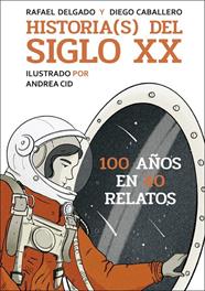 HISTORIA(S) DEL SIGLO XX | 9788412806878 | DELGADO, RAFAEL ; CABALLERO, DIEGO