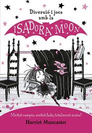 DIVERSIO I JOCS AMB LA ISADORA MOON | 9788420440132 | MUNCASTER, HARRIET