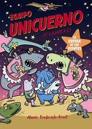 EQUIPO UNICUERNO 3 : LA GUERRA DE LOS DIENTES | 9791388034374 | FREDERICK-FROST, ALEXIS