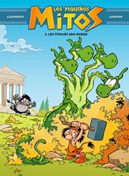 PEQUEÑOS MITOS 3 : LOS TITANES SON DUROS | 9788494869433 | CAZENOVE, CHRISTOPHE ; LARBIER, PHILIPPE