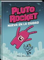 PLUTO ROCKET : NUEVA EN LA CIUDAD | 9788418762772 | GILLIGAN, PAUL