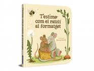 T’ESTIMO COM EL RATOLÍ AL FORMATGET | 9788448872922 | BRANCATO, MARTINA